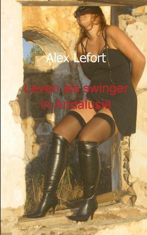 9789461936424 Leven als swinger in Andalusie, Boeken, Biografieën, Nieuw, Verzenden