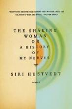 The Shaking Woman or a History of My Nerves by Siri Hustvedt, Gelezen, Verzenden, Siri Hustvedt