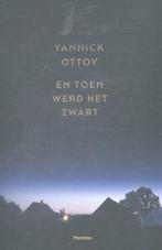En toen werd het zwart 9789022333556 Yannick Ottoy, Verzenden, Gelezen, Yannick Ottoy