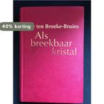 Als breekbaar kristal 9789024215058 Ine Ten Broeke-Bruins, Boeken, Verzenden, Gelezen, Ine Ten Broeke-Bruins