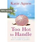 Too Hot To Handle 9781409121596 Katie Agnew, Verzenden, Gelezen, Katie Agnew