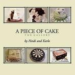 A Piece of Cake: The Gallery. Newham, Heidi   ., Newham, Heidi, Zo goed als nieuw, Verzenden