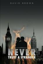 Never Trust A Stranger.by Brown, David New   ., Brown, David, Zo goed als nieuw, Verzenden