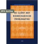 De client met biomechanische problematiek /, Boeken, Verzenden, Gelezen, E. Domhof