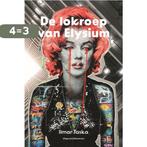 De lokroep van Elysium 9789491737893 Ilmar Taska, Verzenden, Zo goed als nieuw, Ilmar Taska