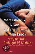Ik kan dat niet ! zegt mijn kind 9789020941173 M. Litiere, Boeken, Verzenden, Gelezen, M. Litiere