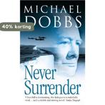 Never Surrender 9780007107278 Michael Dobbs, Verzenden, Gelezen, Michael Dobbs