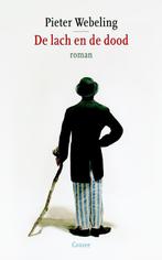 De lach en de dood 9789059366404 Pieter Webeling, Verzenden, Gelezen, Pieter Webeling