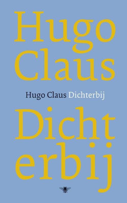 Dichterbij 9789023440383 Hugo Claus, Boeken, Gedichten en Poëzie, Zo goed als nieuw, Verzenden