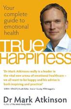 True Happiness 9780749929169 Dr. Mark Atkinson, Verzenden, Gelezen, Dr. Mark Atkinson