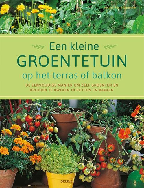 Een kleine groentetuin op het terras of balkon 9789044757897, Boeken, Hobby en Vrije tijd, Gelezen, Verzenden