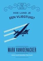 Little ways to live a big life  -   Hoe land je een, Gelezen, Mark Vanhoenacker, N.v.t., Verzenden