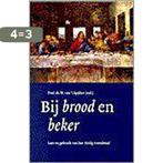 Bij brood en beker 9789061406624 van t Spijker, Boeken, Verzenden, Gelezen, Van 't Spijker