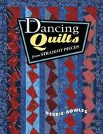 Dancing quilts from straight pieces by Debbie Bowles (Book), Boeken, Hobby en Vrije tijd, Verzenden, Gelezen, Tracey Johnson, Debbie Bowles