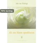 Als een bloem openbloeien. Gedichten 9789033122446, Boeken, Verzenden, Gelezen, J. van Sliedregt