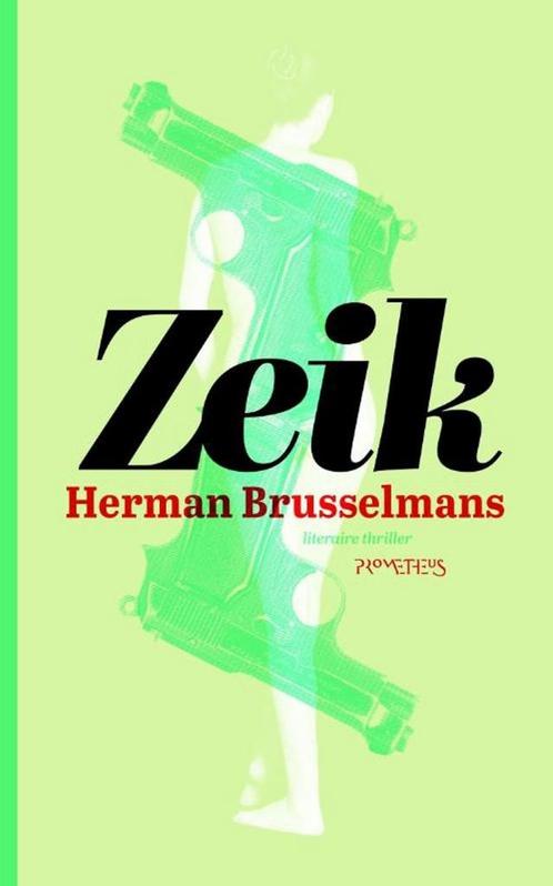 Zeik / De Zeik-trilogie / 1 9789044625721 Herman Brusselmans, Boeken, Thrillers, Zo goed als nieuw, Verzenden