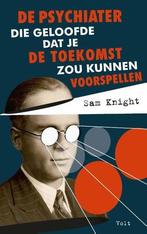 De Psychiater Die Geloofde Dat Je De Toekomst Zou Kunnen Voo, Boeken, Ophalen of Verzenden, Nieuw, Knight, Sam
