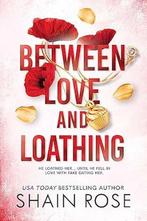 Rose, S: Between Love and Loathing 9798987758335 Shain Rose, Boeken, Verzenden, Zo goed als nieuw, Shain Rose