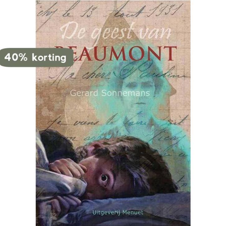 De geest van Beaumont 9789491707063 Gerard Sonnemans, Boeken, Kinderboeken | Jeugd | 10 tot 12 jaar, Zo goed als nieuw, Verzenden