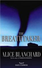 The Breathtaker 9780316726597 Alice Blanchard, Gelezen, Alice Blanchard, Verzenden