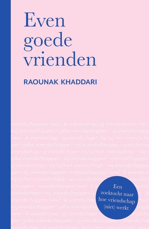 Even goede vrienden (9789000384396, Raounak Khaddari), Boeken, Romans, Nieuw, Verzenden