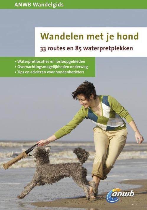 Wandelen met je hond / ANWB Wateralmanak 9789018032784, Boeken, Reisgidsen, Zo goed als nieuw, Verzenden