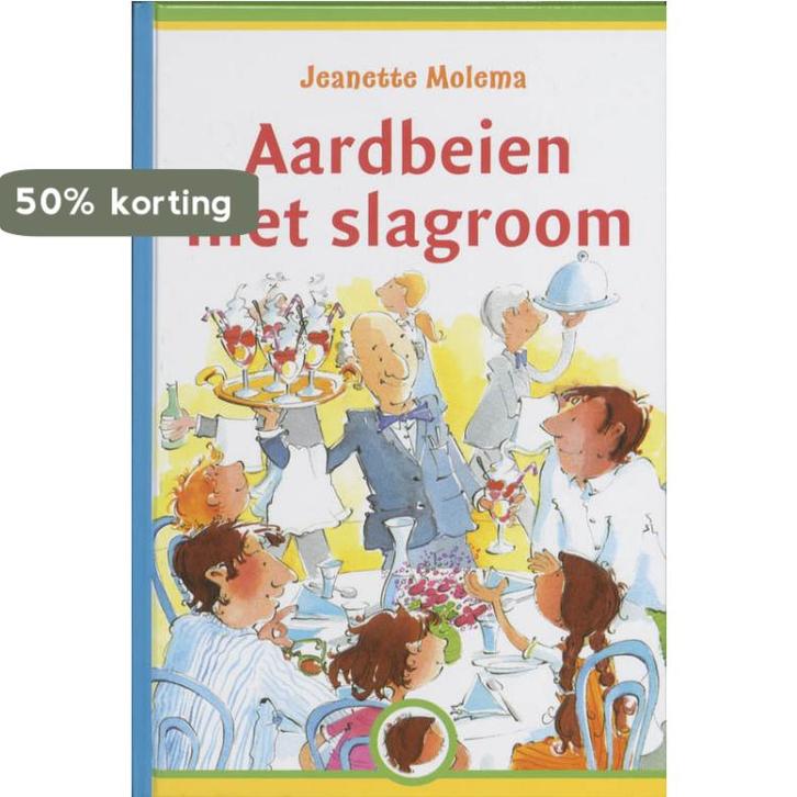 AARDBEIEN MET SLAGROOM 9789085431183 Jeanette Molema, Boeken, Kinderboeken | Kleuters, Zo goed als nieuw, Verzenden
