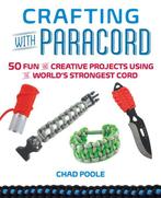 9781612432885 Crafting With Paracord Chad Poole, Boeken, Kookboeken, Verzenden, Nieuw, Chad Poole