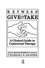 9781138009448 Between Give and Take Ivan Boszormenyi-Nagy, Boeken, Verzenden, Nieuw, Ivan Boszormenyi-Nagy