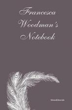 Francesca Woodmans Notebook 9788836621170 Francesca Woodman, Boeken, Overige Boeken, Gelezen, Francesca Woodman, George Woodman