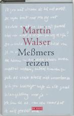 Messmers Reizen 9789044505245 Martin Walser, Boeken, Verzenden, Zo goed als nieuw, Martin Walser
