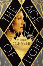 The Age of Light 9781509889136 Whitney Scharer, Boeken, Verzenden, Zo goed als nieuw, Whitney Scharer