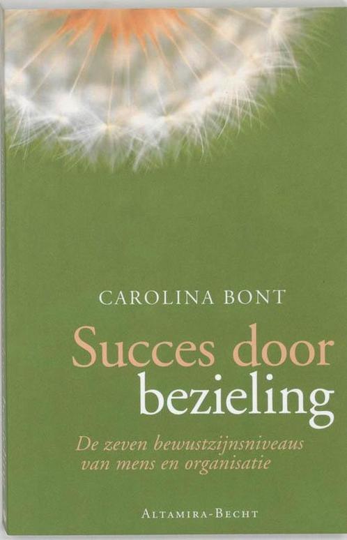 Succes door bezieling - Carolina Bont - 9789069635439 - Pape, Boeken, Esoterie en Spiritualiteit, Verzenden
