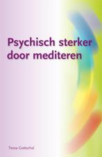 Psychisch sterker door mediteren 9789063789442, Boeken, Verzenden, Zo goed als nieuw, Tessa Gottschal