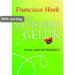 Het ministerie van geluk 9789049200084 Francisca Hoek, Boeken, Verzenden, Zo goed als nieuw, Francisca Hoek