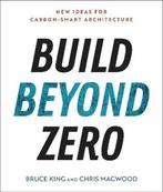 Build Beyond Zero 9781642832112 Bruce King, Verzenden, Zo goed als nieuw, Bruce King