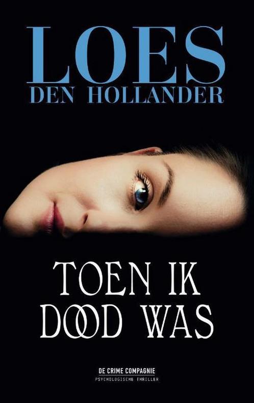 Toen ik dood was 9789461094827 Loes den Hollander, Boeken, Thrillers, Gelezen, Verzenden