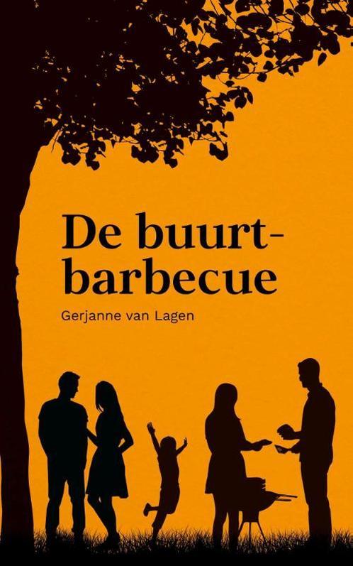 De buurtbarbecue 9789087187217 Gerjanne van Lagen, Boeken, Overige Boeken, Zo goed als nieuw, Verzenden