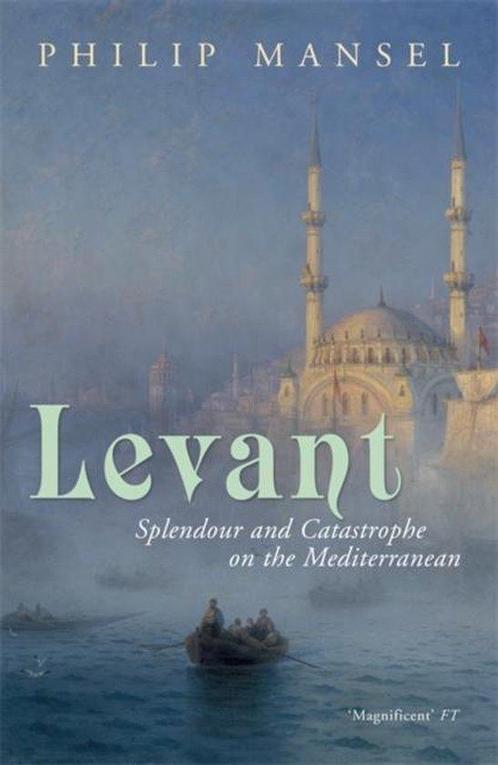 Levant 9780719567087 Philip Mansel, Boeken, Overige Boeken, Gelezen, Verzenden