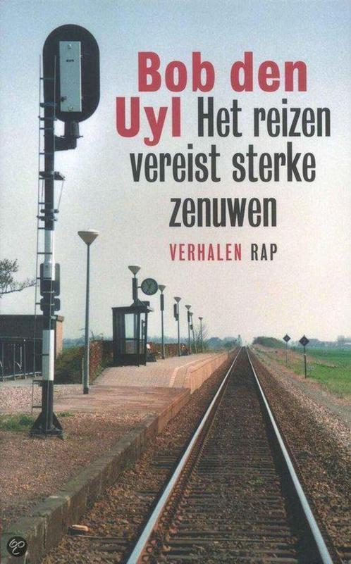 Het reizen vereist sterke zenuwen 9789060055144 Bob den Uyl, Boeken, Romans, Gelezen, Verzenden