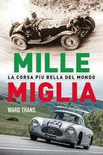 Mille Miglia, alfa romeo, fiat, lancia, ferrari, abarth, Boeken, Nieuw, Ward Thans, Algemeen, Verzenden