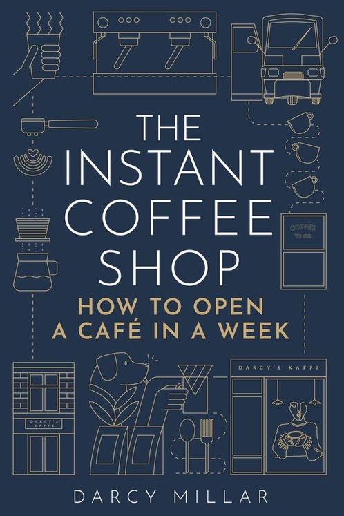 9781786751287 The Instant Coffee Shop Darcy Millar, Boeken, Informatica en Computer, Nieuw, Verzenden