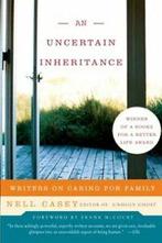 An Uncertain Inheritance: Writers on Caring for Family., Nell Casey, Zo goed als nieuw, Verzenden