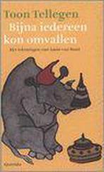 Bijna Iedereen Kon Omvallen 9789045100821 Toon Tellegen, Verzenden, Zo goed als nieuw, Toon Tellegen