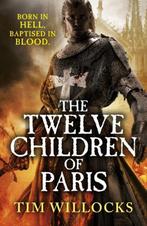 The Twelve Children of Paris 9780099578925 Tim Willocks, Verzenden, Gelezen, Tim Willocks