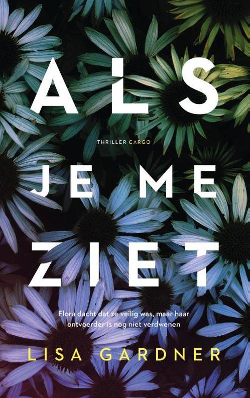 Als je me ziet / D.D. Warren / 11 9789403108414 Lisa Gardner, Boeken, Thrillers, Zo goed als nieuw, Verzenden