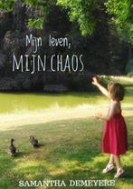 9789403633923 Mijn Leven. Mijn chaos. Samantha Demeyere, Boeken, Biografieën, Verzenden, Nieuw, Samantha Demeyere