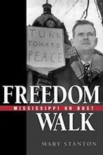 Freedom Walk: Mississippi or Bust. Stanton, Mary   ., Stanton, Mary, Zo goed als nieuw, Verzenden