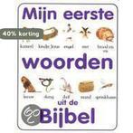 MIJN EERSTE WOORDEN UIT DE BIJBEL 9789058291707, Verzenden, Gelezen