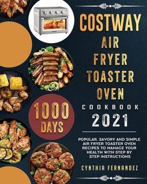 9781803432182 COSTWAY Air Fryer Toaster Oven Cookbook 2021, Boeken, Gezondheid, Dieet en Voeding, Nieuw, Verzenden